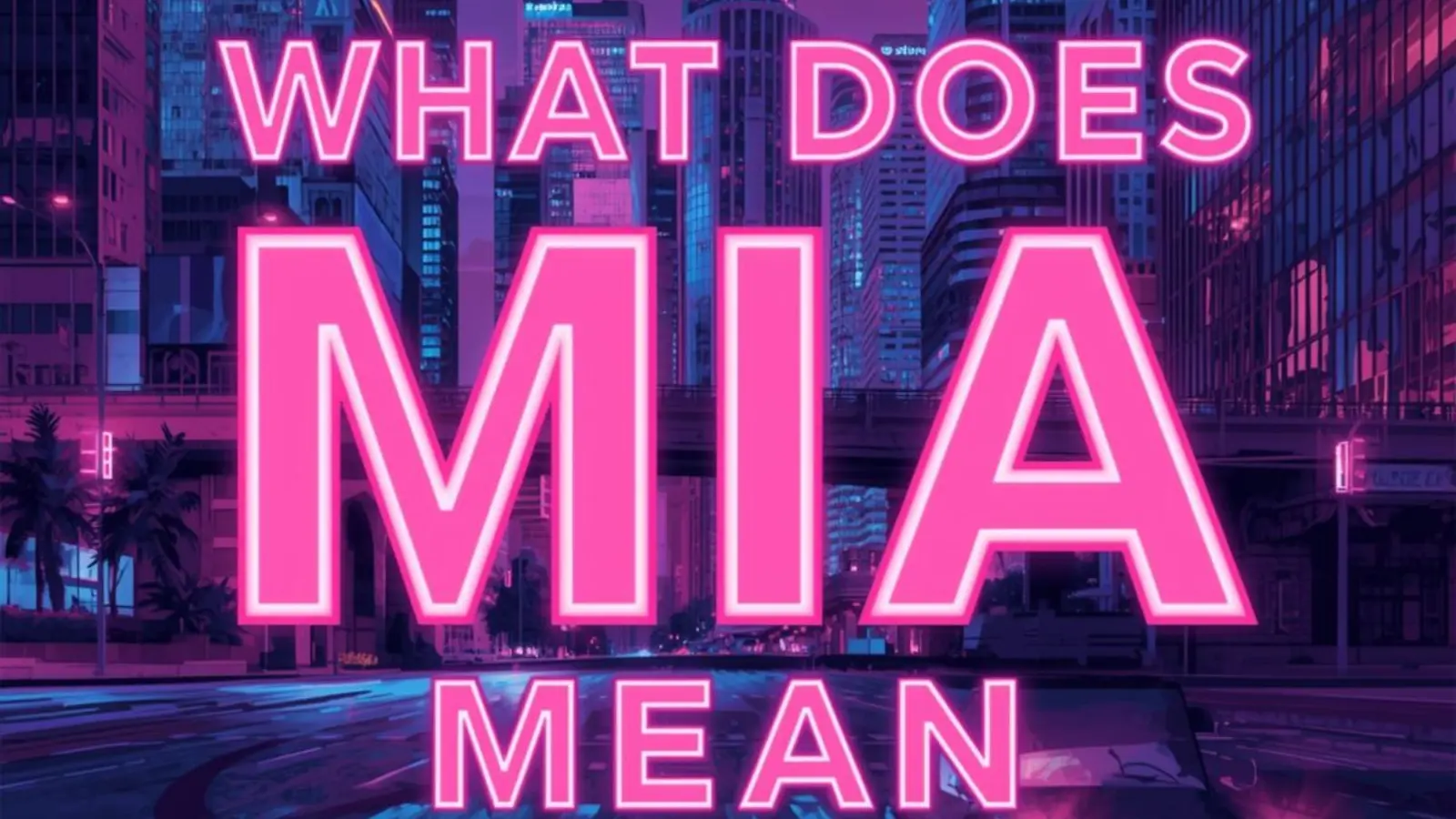 What Does MIA Mean